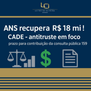 Recuperação de R$ 18 milhões pela ANS, antitruste em foco e prazo para contribuição da consulta pública 159 - ANS - SAÚDE SUPLEMENTAR ADVOGADO