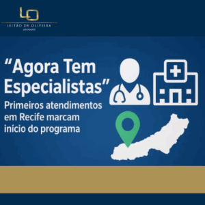 ADVOCACIA EM SAÚDE SUPLEMENTAR - ANS - Implementação do programa “Agora Tem Especialistas” teve início em Recife!