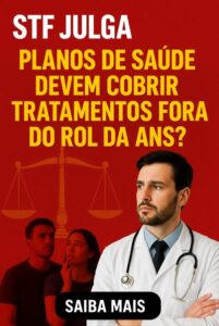 PAUTA STF PLANO DE SAÚDE DEVE COBRIR O QUE ESTÁ FORA DO ROL