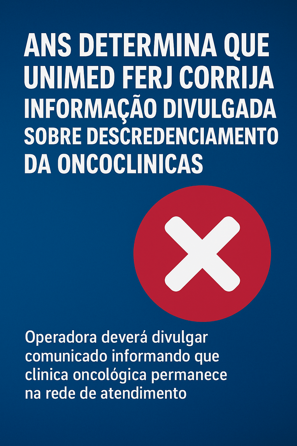 UNIMED FERJ DESCREDENCIA ONCOCLÍNICAS ADVOGADO DE PLANO DE SAÚDE