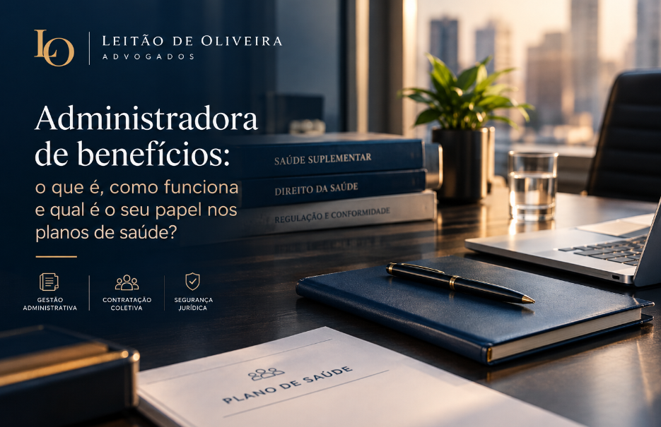 Leitão de Oliveira advogados especializados administradora de benefícios - escritório de advocacia especializada em saúde suplementar